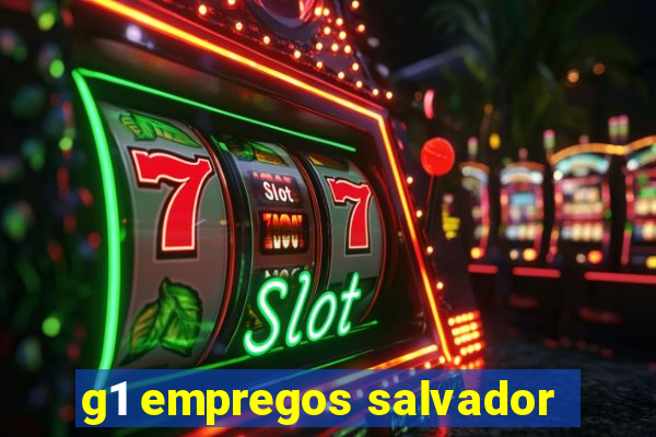 g1 empregos salvador